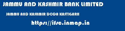 JAMMU AND KASHMIR BANK LIMITED  JAMMU AND KASHMIR DODA KASTIGARH   ifsc code